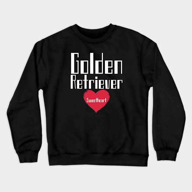 Golden Retriever Quote Crewneck Sweatshirt by HobbyAndArt